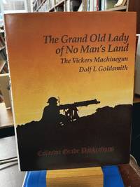 The Grand Old Lady of No Man's Land: The Vickers Machinegun