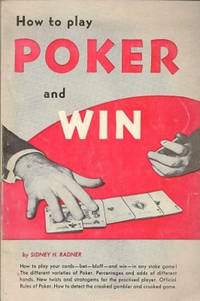 How to Play Poker and Win by Radner, Sidney H - 1957