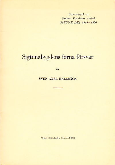 Sigtunabygdens forna försvar. Särtryck ur Sigtuna…