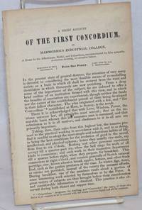 A brief account of the first Concordium or harmonious industrial college, a home for the affectionate, skilful, and industrious, uncontaminated by false sympathy, avaricous cunning, or excessive labour