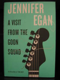 A Visit from the Goon Squad by Egan, Jennifer - 2010