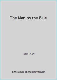 The Man on the Blue by Luke Short - 1975