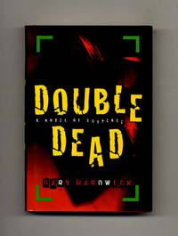 Double Dead -1st Edition/1st Printing by Gary Hardwick - First Edition; First Printing - 1997 - from Books Tell You Why, Inc. (SKU: 26228)