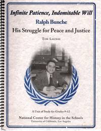 Infinte Patience, Indomitable Will Ralph Bunche , His Struggle for Peace and Justice by Tom laichas - 2003-01-01