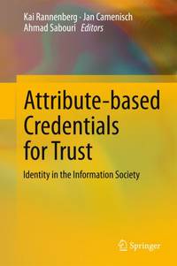 Attribute-based Credentials for Trust: Identity in the Information Society - signed