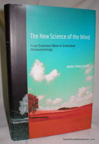 image of The New Science of the Mind; From Extended Mind to Embodied Phenomenology