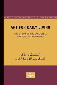 Art for Daily Living: The Story of the Owatonna Art Education Project