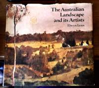 The Australian Landscape and Its Artists by Lynn, Elwyn -- Curator - 1977