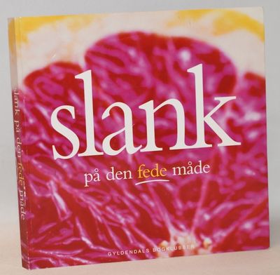 Slank på den fede måde!.
