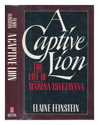 A Captive Lion: The Life of Marina Tsvetayeva