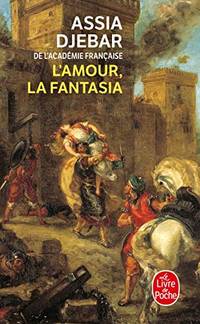 L'amour la fantasia (Le Livre de Poche)