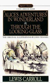 Alice's Adventures in Wonderland & Through the Looking-Glass