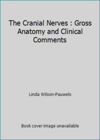 The Cranial Nerves : Gross Anatomy and Clinical Comments