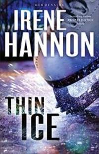 Thin Ice: A Novel (Men of Valor) by Irene Hannon - 2016-01-09