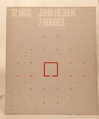 JOHN HEJDUK: 7 HOUSES