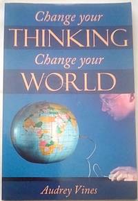 Change Your Thinking Change Your World