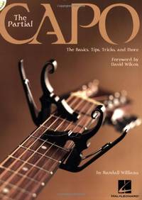 The Partial Capo Techniques: The Basics, Tips, Tricks and More | Randall Williams Guitar...