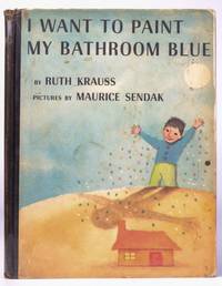 I WANT TO PAINT MY BATHROOM BLUE by Ruth Krauss - First Edition - 1956 2020-11-02 - from Resource for Art and Music Books (SKU: 201102008)