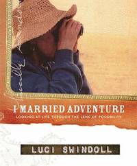 I Married Adventure by Luci Swindoll - 2003