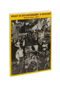 What Is Situationism? A Reader by Home, Stewart [ed.] - 1996