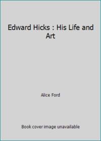 Edward Hicks : His Life and Art