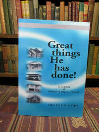 Great Things He Has Done, A Century of Malaysian Baptist History by Bobby and Dorothy Evans - Paperback - 2003 - from Pages Past Used and Rare Books (SKU: 042620)