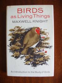image of Birds as Living Things - An Introduction to the Study of Birds