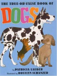 The True-or-False Book of Dogs by Patricia Lauber - 2003