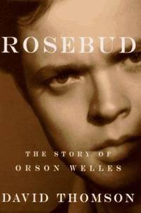 Rosebud : The Story of Orson Welles