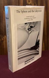 The Sphere and the Labyrinth: Avant-Gardes and Architecture from Piranesi to the 1970s