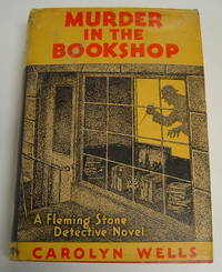 Murder in the Bookshop: A Fleming Stone Mystery by Wells, Carolyn - 1936