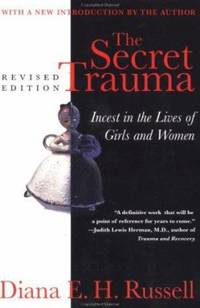 cover of The Secret Trauma : Incest in the Lives of Girls and Women, Revised Edition