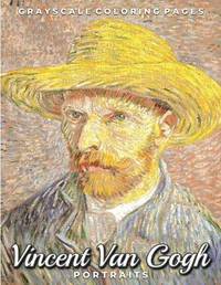 Vincent Van Gogh Portraits Grayscale Coloring Pages: A Post Impressionism Art Lovers Coloring...