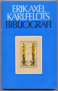 Erik Axel Karlfeldts bibliografi. Färdigställd av…