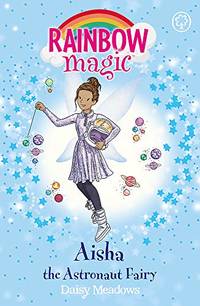Rainbow Magic: Aisha the Astronaut Fairy: The Discovery Fairies Book 1