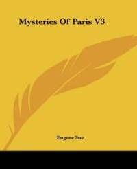 Mysteries Of Paris V3 by Eugene Sue - 2004-06-17