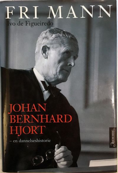 Fri mann. Johan Bernhard Hjort - En…