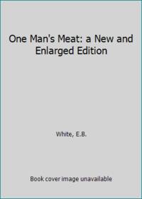 One Man's Meat: a New and Enlarged Edition