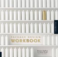 Package Design Workbook : The Art and Science of Successful Packaging