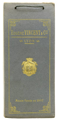 Eugéne Vincent & Cie … Lyon 1807-1907