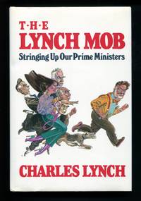 The Lynch Mob: Stringing Up Our Prime Ministers