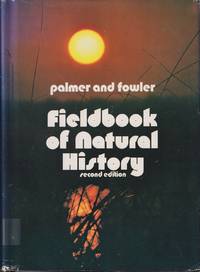 Fieldbook Of Natural History by Palmer, E. Laurence - 1975