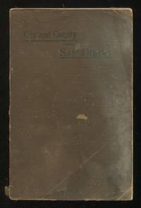 The City and County of San Diego, Illustrated; and containing biographical sketches of prominent men and pioneers