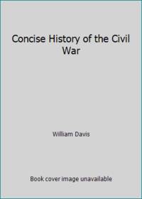 A concise history of the Civil War (Civil War series)