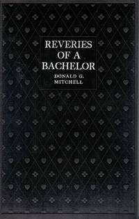 Reveries of a Bachelor or A Book of the Heart