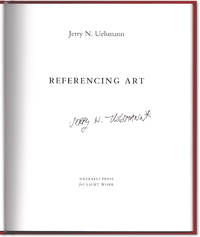 Jerry N. Uelsmann: Referencing Art. by Jerry N. Text by Alex Alberro and Nora M. Alter UELSMANN - Signed First Edition - 2003. - from Orpheus Books (SKU: 17271)