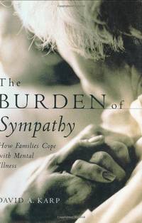The Burden of Sympathy: How Families Cope With Mental Illness