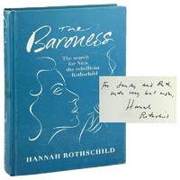 The Baroness: The Search for Nica, the Rebellious Rothschild [Inscribed and Signed]