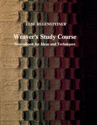 Weaver&acirc;s Study Course: Sourcebook for Ideas and Techniques