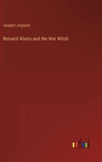 Bernard Alvers and the War Witch